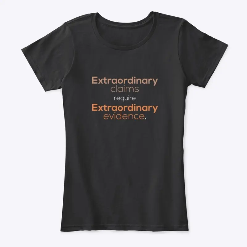 "Extraordinary claims" Explanation Shirt